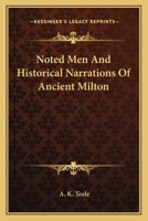 Noted men and Historical Narrations of Ancient Milton 1417955791 Book Cover