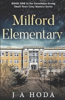 Milford Elementary (Gwendolyn Strong Small Town Cozy Mysteries) B0GDTCHMYT Book Cover
