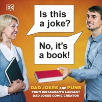 Is This a Joke? No, It's a Book!: 100 Puns and Dad Jokes from Instagram's Largest Pun Comic Creator 024161077X Book Cover
