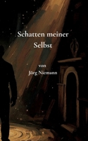 Schatten meiner Selbst: Ein Kurzgeschichtenband (German Edition) 3695761660 Book Cover