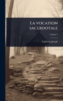 La vocation sacerdotale (French Edition) 1024449890 Book Cover