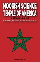 Moorish Science Temple of America: A Beginner's Guide: The History, Teachings, and Practices Unveiled B0DT1CBTV8 Book Cover