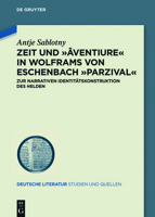 Zeit Und >�ventiureparzival: Zur Narrativen Identit�tskonstruktion Des Helden 3110659077 Book Cover