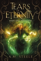 Tears of Eternity Book One Foresight B0DWBRXNBQ Book Cover
