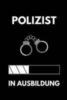 POLIZIST IN AUSBILDUNG: A5 Notizbuch PUNKTIERT Geschenk zur Ausbildung | für Sohn Tochter Neffe Nichte Freund Freundin | für Auszubildende Azubi Azubine | Lustiger Spruch (German Edition) 1693147564 Book Cover