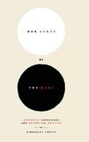 Our Sense of the Real: Aesthetic Experience and Arendtian Politics 0801486408 Book Cover