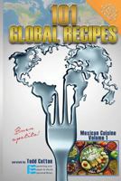 101 GLOBAL RECIPES: Mexican Cuisine, Volume 1 1973920433 Book Cover