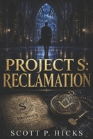 Project S: Reclamation (The Hourglass Reader) B0DZD2ZCMR Book Cover