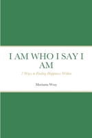 I AM WHO I SAY I AM 1387733737 Book Cover