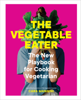 Dinner from the Ground Up: Put Vegetables Front and Center with 100 Delicious, Seasonal Recipes 1523514949 Book Cover