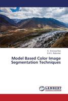 Model Based Color Image Segmentation Techniques 3659392421 Book Cover