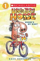 Little Big Horse: Where's My Bike? 0545492149 Book Cover