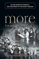 More Than Miracles: Elaine Zeidman Markovic and the Story of Scott Mission 1927355745 Book Cover