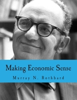 Making Economic Sense 0945466188 Book Cover