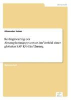 Re-Engineering Des Absatzplanungsprozesses Im Vorfeld Einer Globalen SAP R/3-Einfuhrung 3838611489 Book Cover