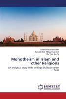 Monotheism in Islam and other Religions: An analytical study in the writings of Abu al-Kalām Azād 3659596337 Book Cover