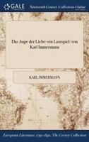 Das Auge Der Liebe. Ein Lustspiel 1375244361 Book Cover