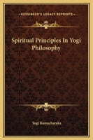 Spiritual Principles In Yogi Philosophy 1425351824 Book Cover