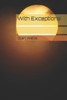 With Exceptions B09HHTP5Z9 Book Cover
