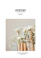 Poetry Journal: A Poet's Companion 1387527371 Book Cover
