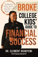 Broke College Kids' Guide to Financial Success B0F7CFTYJ8 Book Cover