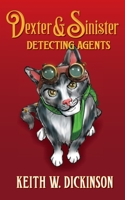 Dexter & Sinister: Detecting Agents 1838150323 Book Cover