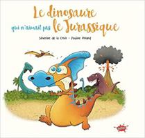 Le dinosaure qui n'aimait pas le Jurassique 2368292225 Book Cover