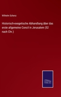 Historisch-exegetische Abhandlung über das erste allgemeine Concil in Jerusalem (52 nach Chr.) 3375015488 Book Cover