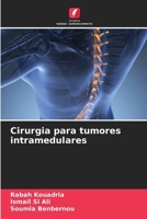 Cirurgia para tumores intramedulares (Portuguese Edition) 6207637593 Book Cover