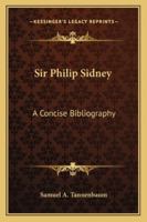 Sir Philip Sidney: A Concise Bibliography 1162994002 Book Cover