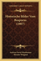 Historische Bilder Vom Bosporus (1907) 116012213X Book Cover