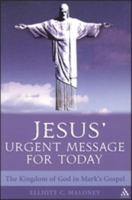Jesus' Urgent Message for Today: The Kingdom of God in Mark's Gospel 0826416047 Book Cover