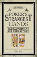Poker's Strangest Hands: Extraordinary but True Stories (Strangest) 1861059566 Book Cover