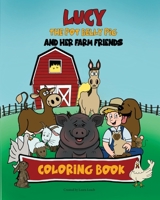 Lucy the pot belly pig and her farm friends 1777736110 Book Cover