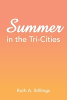 Summer in the Tri-Cities B0CP4DXZ7Q Book Cover