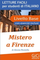 Mistero a Firenze: Letture facili per studenti di Italiano - Livello Base B09XC6H6YT Book Cover