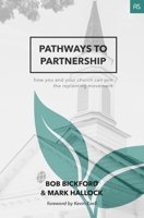 Pathways to Partnership: How You and Your Church Can Join the Replanting Movement (The Replant Series) 0999418149 Book Cover