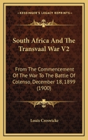 South Africa And The Transvaal War V2: From The Commencement Of The War To The Battle Of Colenso, December 18, 1899 1436886147 Book Cover