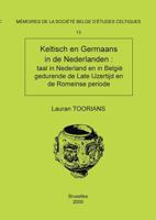 Mémoire n°13 - Keltisch en Germaans in de Nederlanden: taal in Nederland en in België gedurende de Late IJzertijd en de Romeinse periode (Maemoires ... Belge D'Aetudes Celtiques) 2872850759 Book Cover