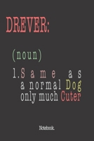 Drever (noun) 1. Same As A Normal Dog Only Much Cuter: Notebook 1659302145 Book Cover