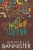 Must Love Coffee: A Later in Life Romance 1983892270 Book Cover