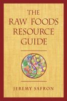 The Raw Foods Resource Guide 1587612321 Book Cover