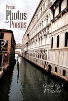 Prose, Photos and Poems 1477246657 Book Cover