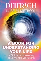 LIFE Method I: A Book for Understanding Your Life 6158255416 Book Cover