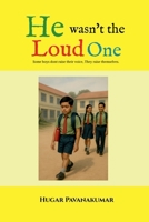 He Wasn’t the Loud One: Some boys don’t raise their voice, They raise themselves. B0F48WF547 Book Cover