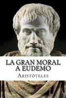 Gran Moral a Eudemo 1548103608 Book Cover