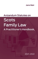 Avizandum Statutes on Scots Family Law: A Practitioner's Handbook, 2021-2022 1474499082 Book Cover