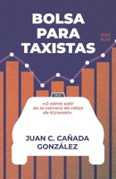BOLSA PARA TAXISTAS: (O COMO SALIR DE LA CARRERA DE RATAS DE KIYOSAKI) (Spanish Edition) B0FJ7L9DKS Book Cover
