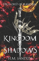 Kingdom of Shadows: An epic romantic fantasy (The World of Alandrial) B0G2CL897X Book Cover