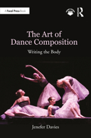 The Art of Dance Composition: Writing the Body 0367424436 Book Cover